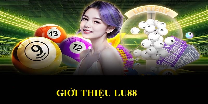 Giới thiệu LU88 với những nội dung sơ lược nhất